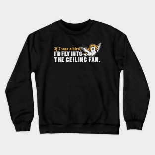 If I Was A Bird - That 70s Show Crewneck Sweatshirt